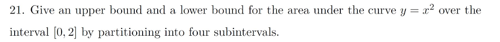 Solved 21. Give an upper bound and a lower bound for the | Chegg.com