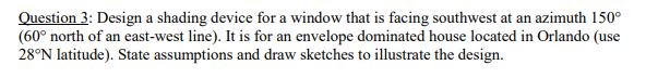 Question 3: Design a shading device for a window that | Chegg.com