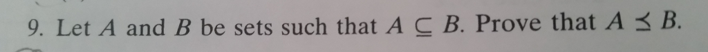 Solved Let A and B be sets such that A ⊆ B. Prove A ≤ B | Chegg.com