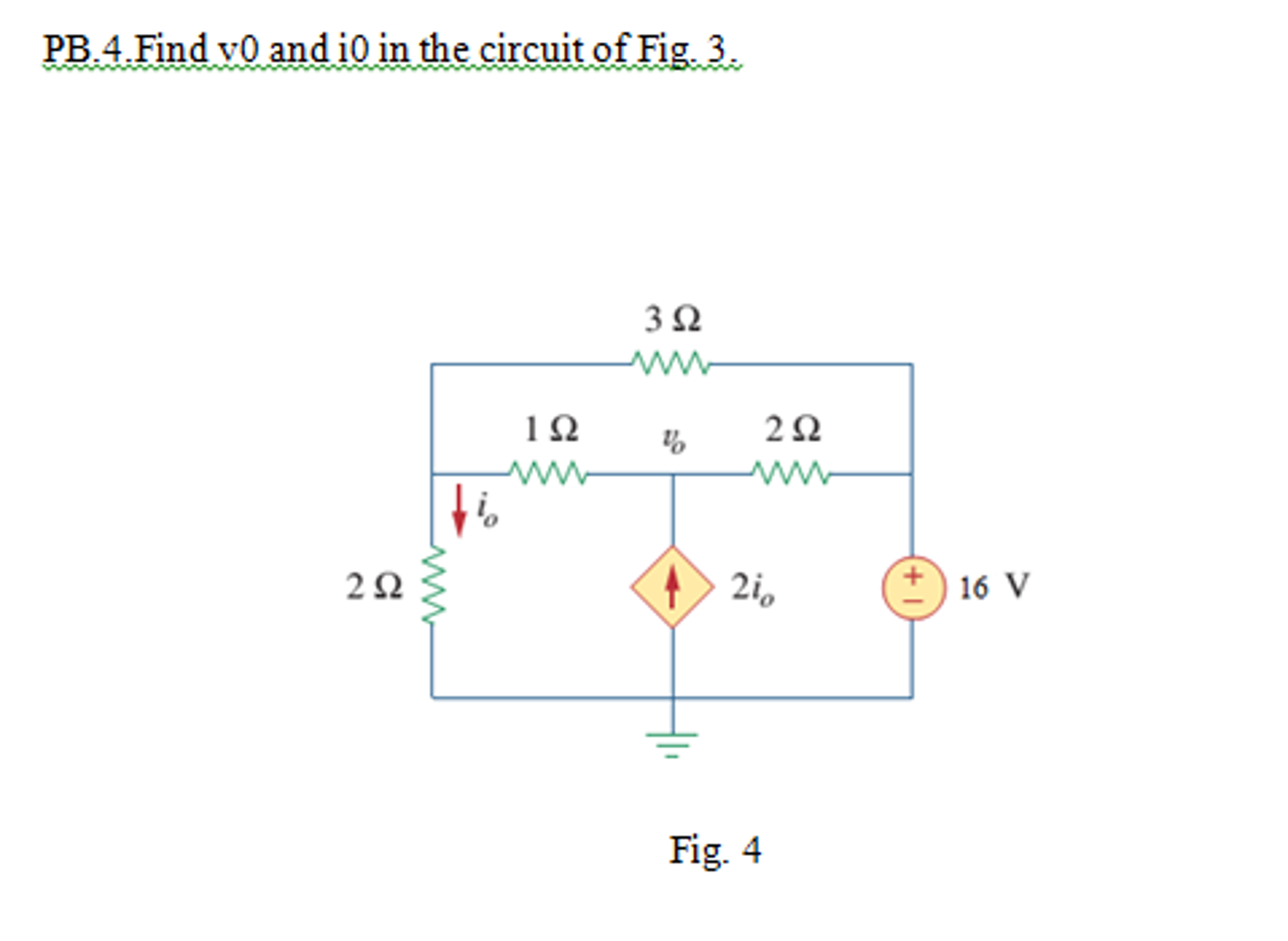 Solved Find V0 And I0 In The Circuit Of Fig 3. | Chegg.com