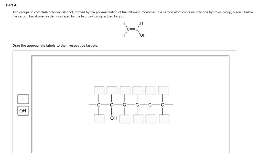 Solved Add groups to complete polyvinyl alcohol, formed by