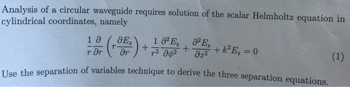 Solved Analysis of a circular waveguide requires solution of | Chegg.com