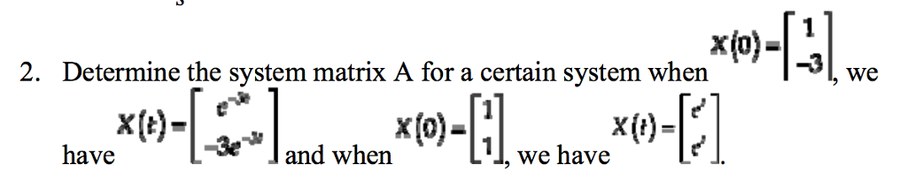 Solved X(0-a 2. Determine the system matrix A for a certain | Chegg.com