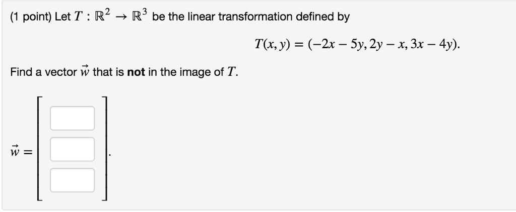 Solved Let T R 2 Rightarrow R 3 Be The Linear