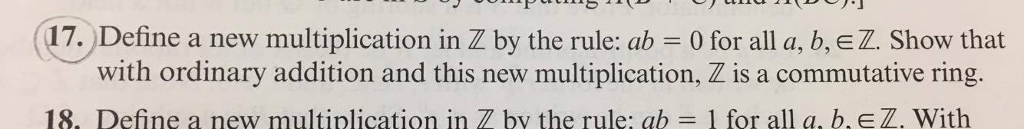 Solved (17.)Define A New Multiplication In Z By The Rule: Ab | Chegg.com