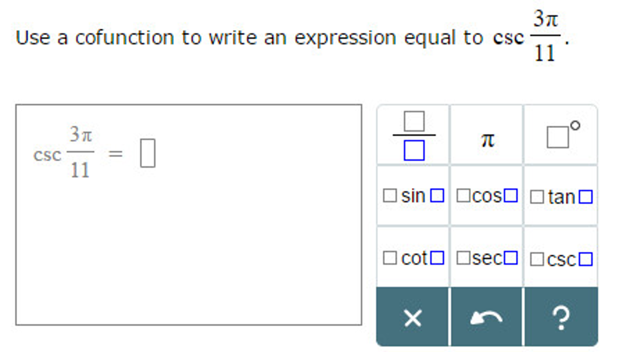 Solved Use a cofunction to write an expression equal to csc