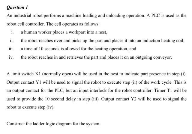 Solved Question 1 An industrial robot performs a machine | Chegg.com