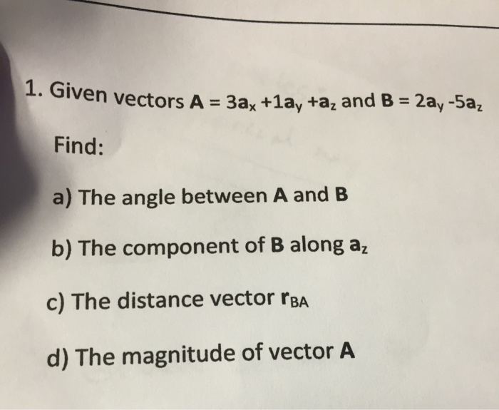 Solved Given vectors A = 3a_x +1a_Y +a_z and B =2a_y-5a_1 | Chegg.com