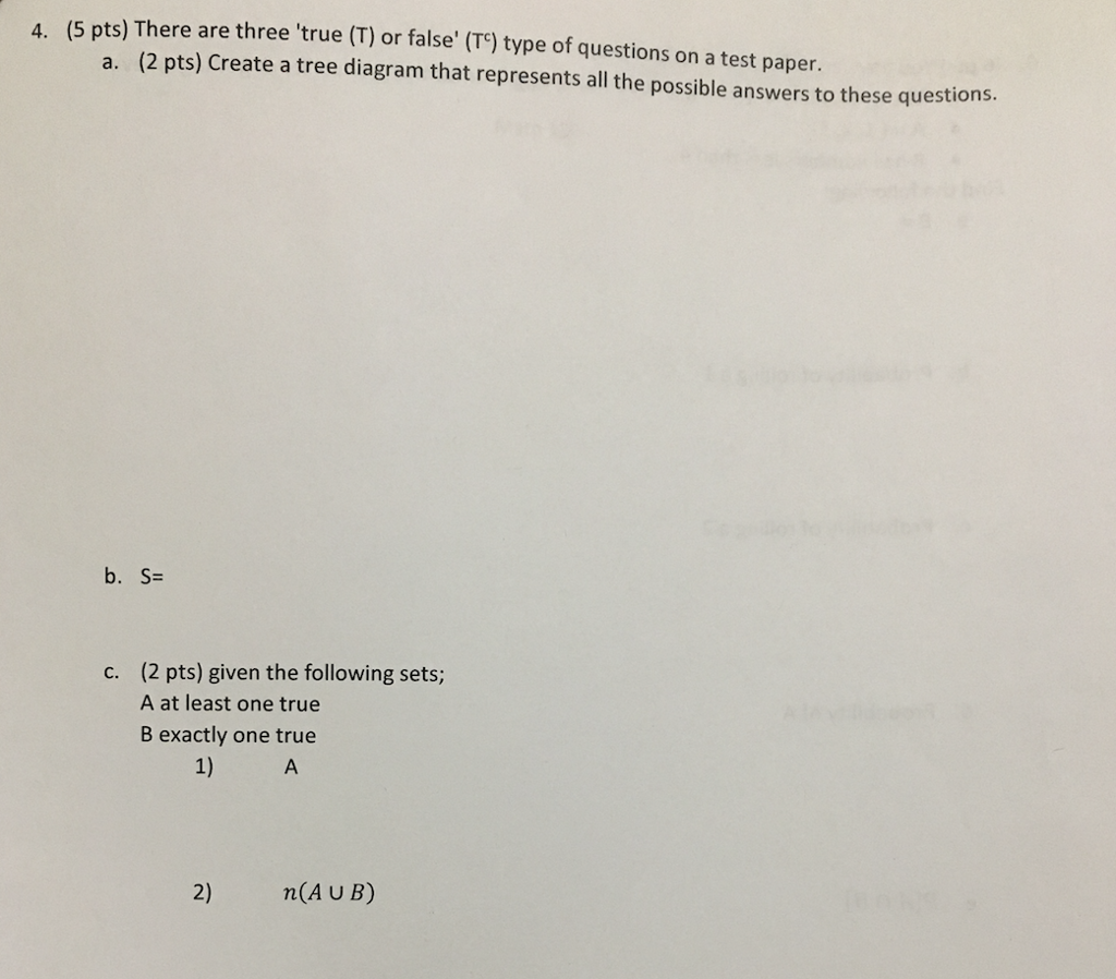 Solved 4. (5 pts) There are three 'true (T) or false' (T) | Chegg.com