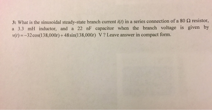 Solved What is the sinusoidal steady-state branch current | Chegg.com