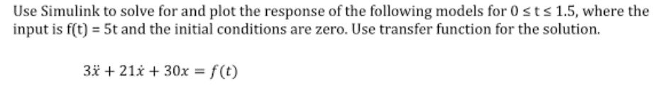 Solved Use Simulink to solve for and plot the response of | Chegg.com