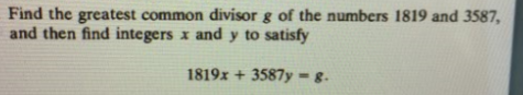 Solved Find the greatest common divisor g of the numbers | Chegg.com image.