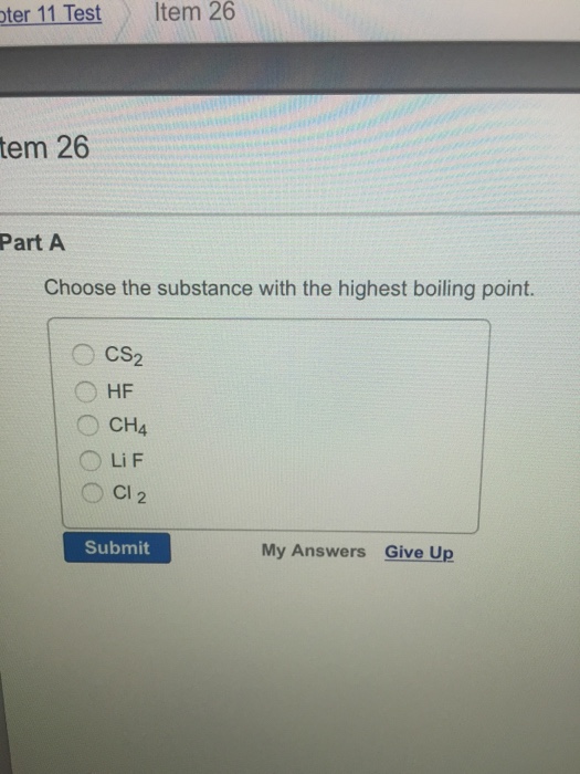 Solved Choose the substance with the highest boiling point.