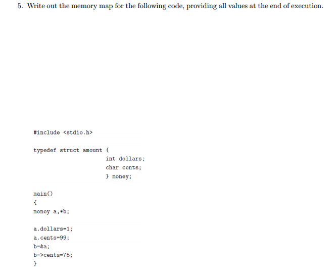 Solved Write out the memory map for the following code, | Chegg.com