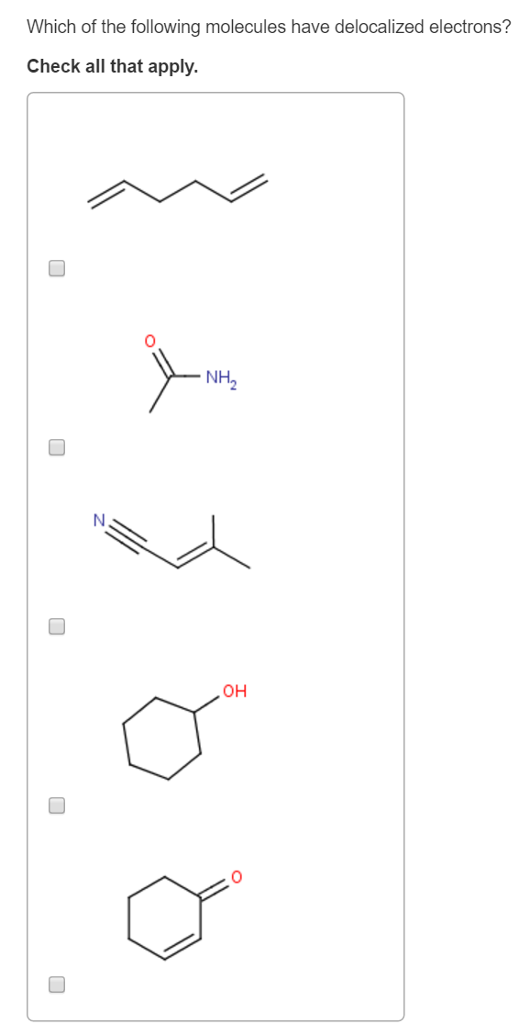 Solved: Which Of The Following Molecules Have Delocalized | Chegg.com