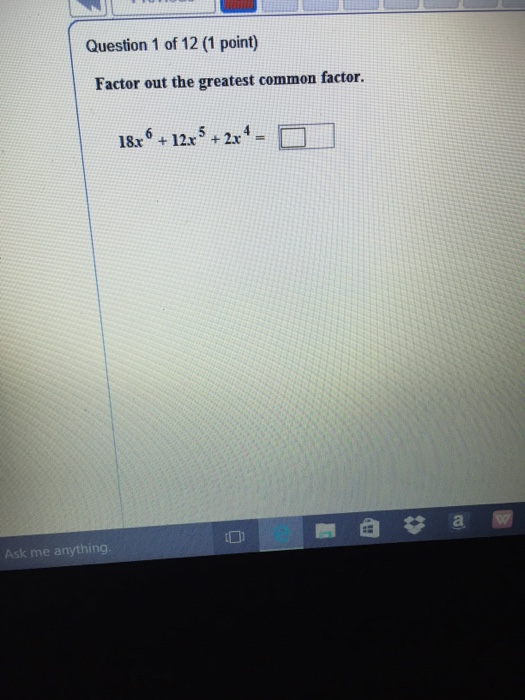 solved-factor-out-the-greatest-common-factor-18x-6-12x-5-chegg