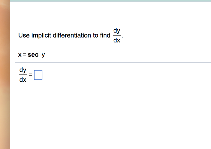 Solved Gy Use implicit differentiation to find dx x = sec y | Chegg.com