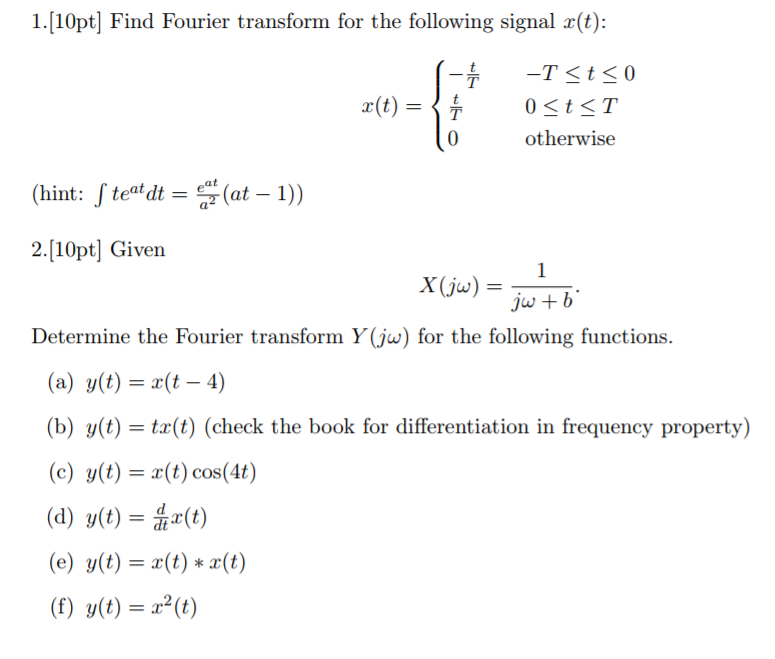 Solved 1.[10pt] Find Fourier transform for the following | Chegg.com