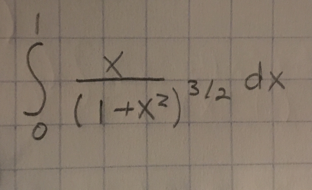 Solved integral_0^1 x/(1 + x^2)^3/2 dx | Chegg.com