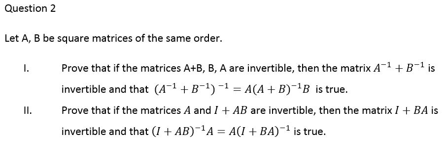 Solved Question 2 Let A, B Be Square Matrices Of The Same | Chegg.com