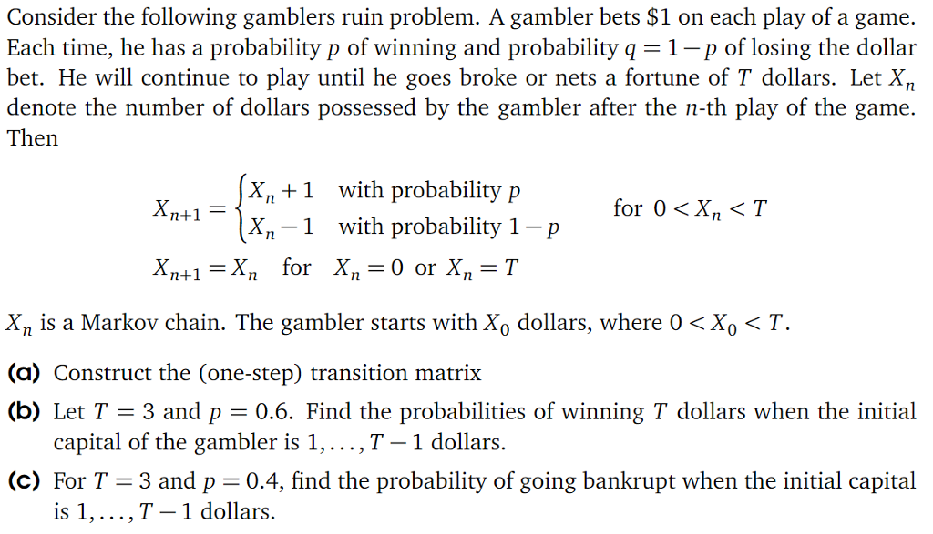 Solved Consider The Following Gamblers Ruin Problem. A | Chegg.com