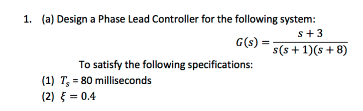 Solved Design a Phase Lead Controller for the following | Chegg.com