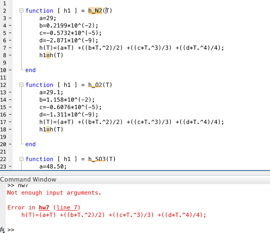 Solved Fl function [ h1 ] = h,N2(T) a=29 ; b-0.2199*10 (-2); | Chegg.com