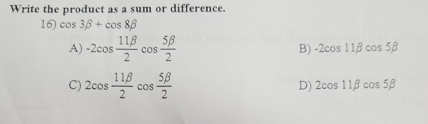 Solved Write the product as a sum or difference. cos 8ß 16) | Chegg.com