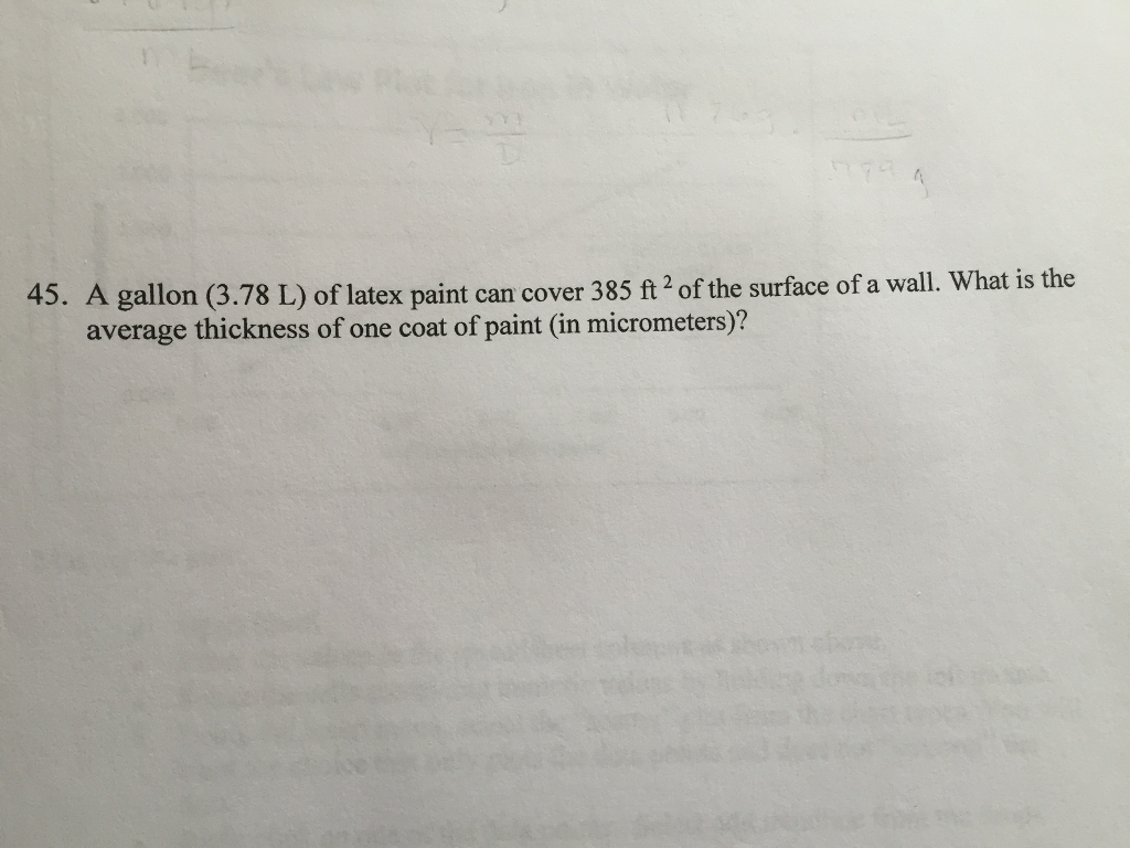 Solved A gallon (3.78 L) of latex paint can cover 385 ft^2