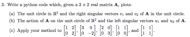 3. Write a python code which, given a 2 x 2 real | Chegg.com