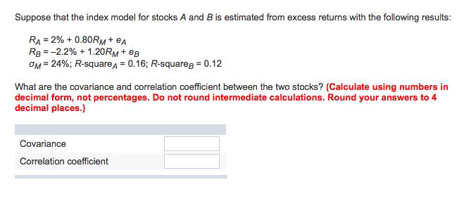 Solved Suppose That The Index Model For Stocks A And B Is | Chegg.com