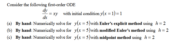 Solved Consider the following first-order ODE dy/dx = xy | Chegg.com