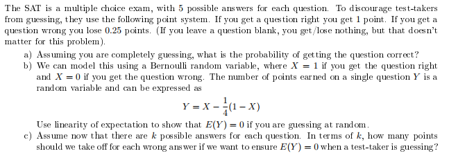 Solved The SAT is a multiple choice exam, with 5 possible | Chegg.com