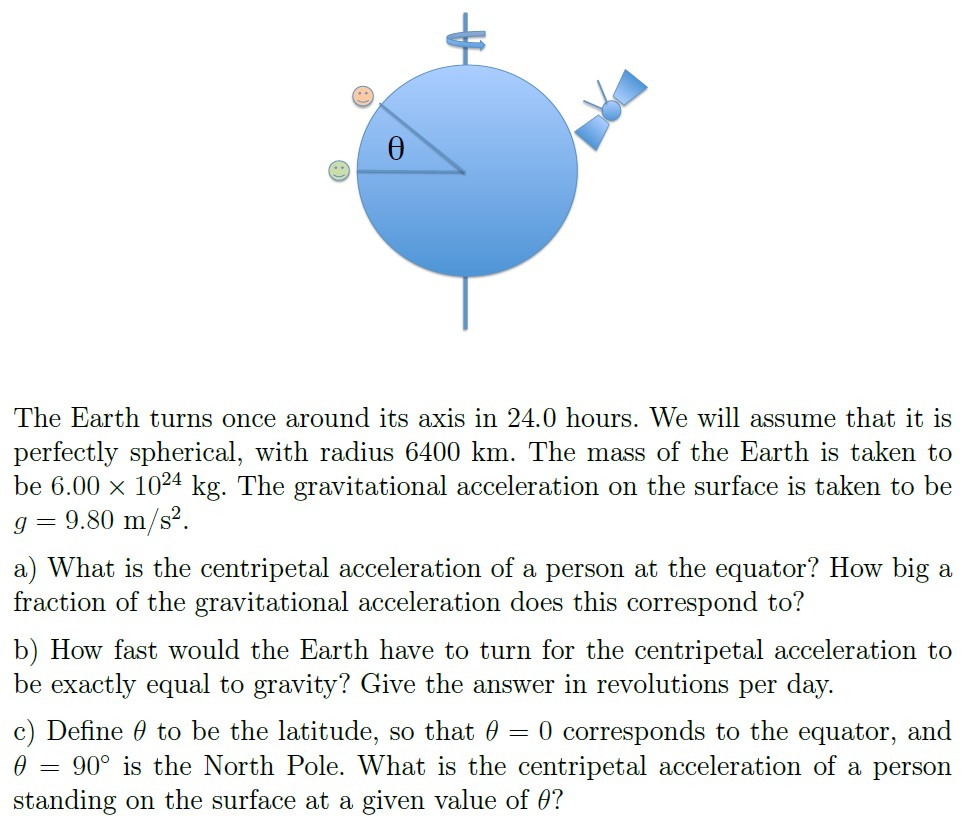 Solved The Earth turns once around its axis in 24.0 hours.
