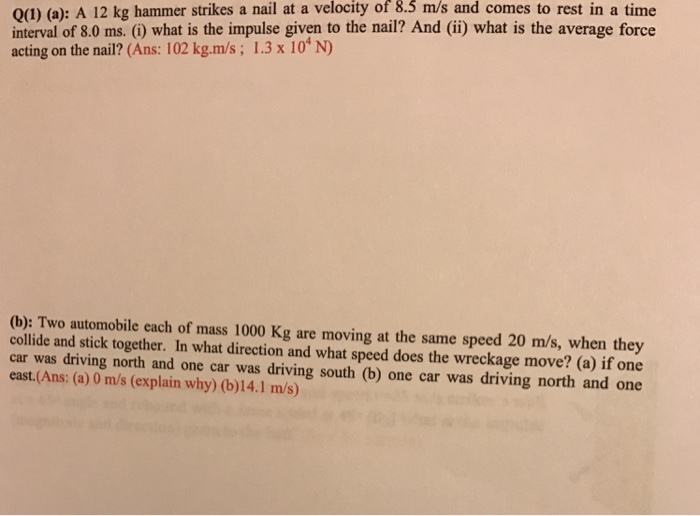 Solved A 12 kg hammer strikes a nail at a velocity of 8.5