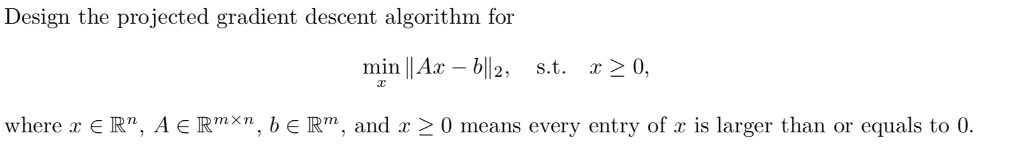 Solved Design the projected gradient descent algorithm for | Chegg.com