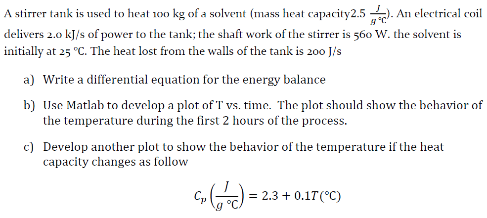 A stirrer tank is used to heat 100 kg of a solvent | Chegg.com