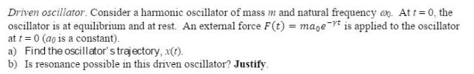 Solved Consider a harmonic oscillator of mass m and natural | Chegg.com