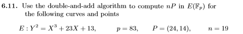 Solved 6.11. Use the double-and-add algorithm to compute nP | Chegg.com