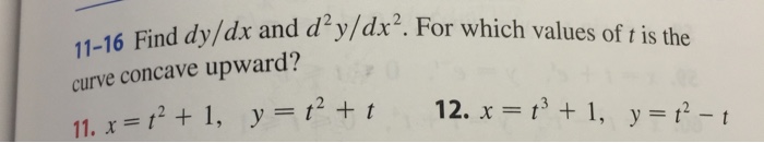 solved-find-dy-dx-and-d-2y-dx-2-for-which-values-of-t-is-chegg