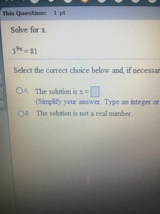 Solved Solve for x. 3^9x = 81 Select the correct choice | Chegg.com