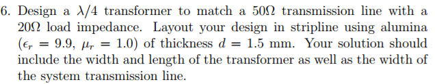 Solved Design a lambda/4 transformer to match a 50 ohm | Chegg.com