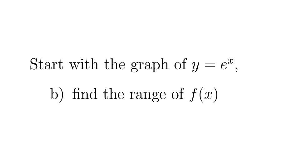 solved-start-with-the-graph-of-y-ex-find-the-range-of-chegg