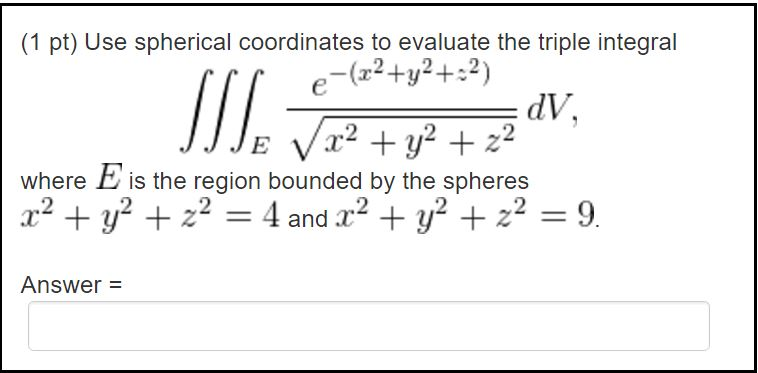 Solved Use spherical coordinates to evaluate the triple | Chegg.com