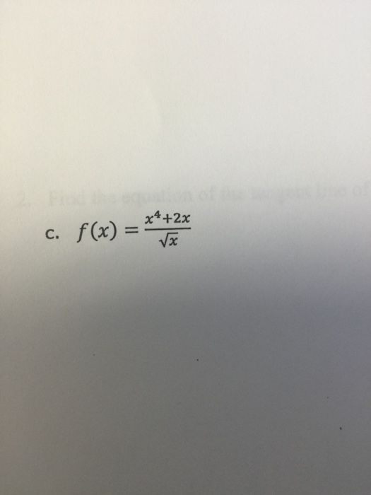 Solved Find Derivative F X X 4 2x Squareroot X