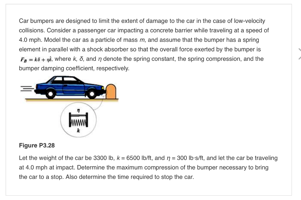 Solved Car bumpers are designed to limit the extent of