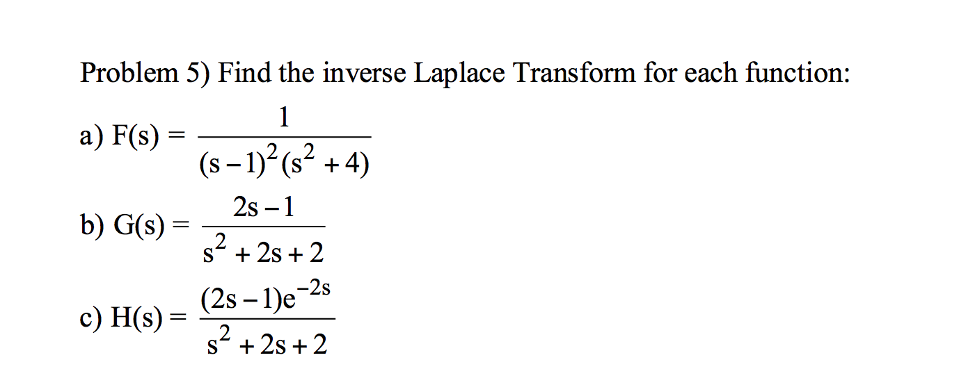 Solved Problem 5) Find the inverse Laplace Transform for | Chegg.com