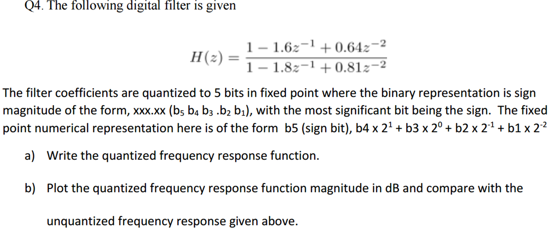Solved Q4. The following digital filter is given The filter | Chegg.com