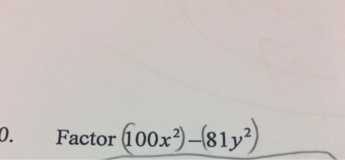 solved-factor-100-x-2-81-y-2-chegg