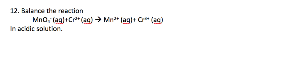 solved-12-balance-the-reaction-in-acidic-solution-chegg